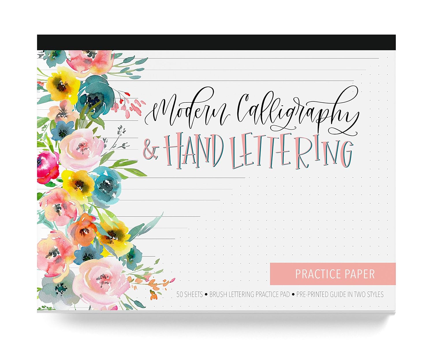Calligraphy Paper, Hand Lettering and Modern Calligraphy Notepad: A Brush Lettering Practice Pad With 50 Removable Sheets and Pre Printed Guide in Two Styles